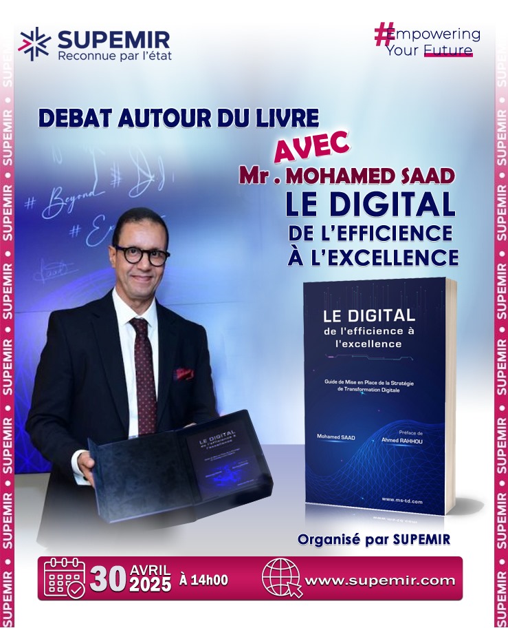 Débat autour du Livre avec Mr. Mohamed SAAD, Le Digital de l'efficience à l'excellence